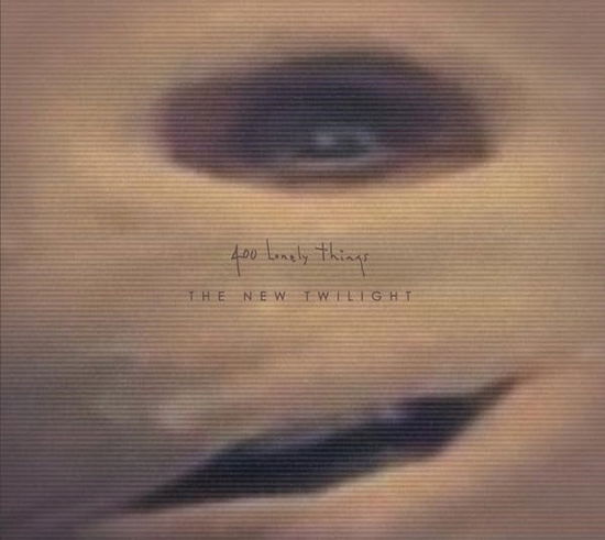 400 Lonely Things · The New Twilight (CD) (2024)