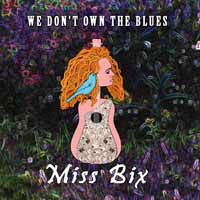 Cover for Miss Bix · We Don't Own the Blues (CD) [Digipak] (2020)