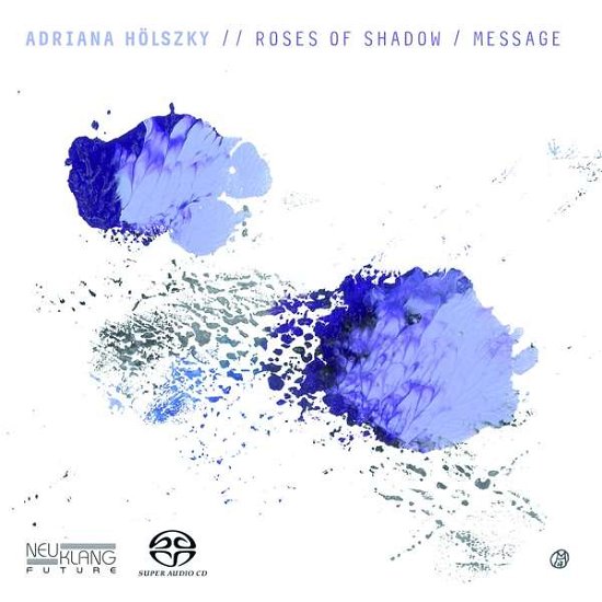 Adriana Hölszky · Roses of Shadow / Message (CD) (2018)