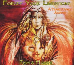 Cover for Rishi &amp; Harshil · Forget Your Limitations-a Trance Dance Journey (CD) (2009)