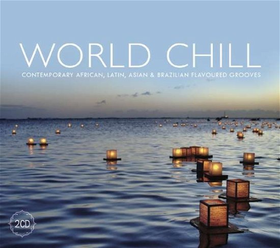 Cover for World Chill / Various · World Chill (CD) (2020)