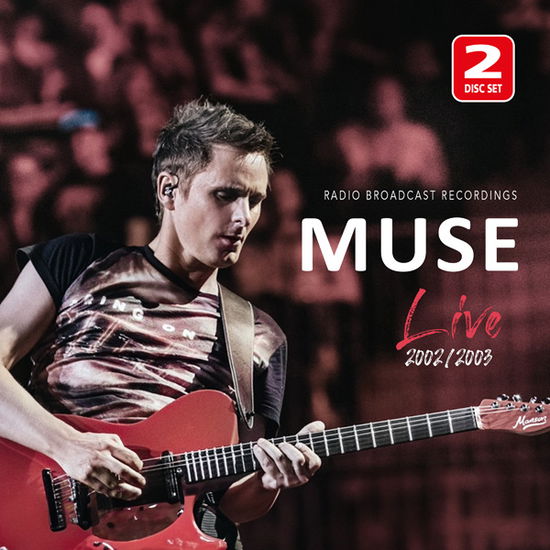 Live 2002 / 2003 - Muse - Musiikki - LASER MEDIA - 4262428981330 - perjantai 26. huhtikuuta 2024