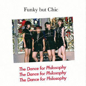 Cover for The Dance for Philosophy · Funky but Chic (CD) [Japan Import edition] (2016)