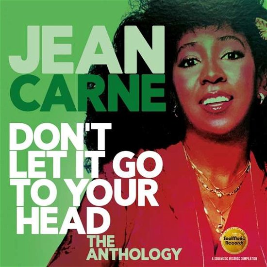 Dont Let It Go To Your Head: The Anthology - Jean Carne - Musiikki - SOUL MUSIC RECORDS - 5013929087330 - perjantai 22. kesäkuuta 2018