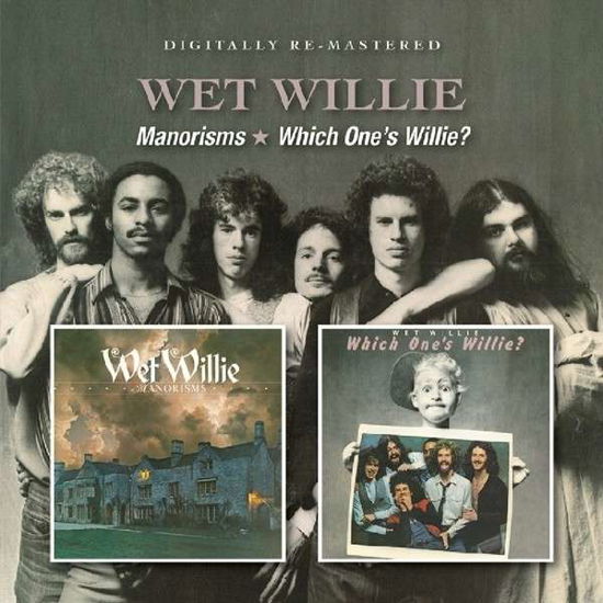 Wet Willie · Manorisms / Which Ones Willie (CD) [Remastered edition] (2013)