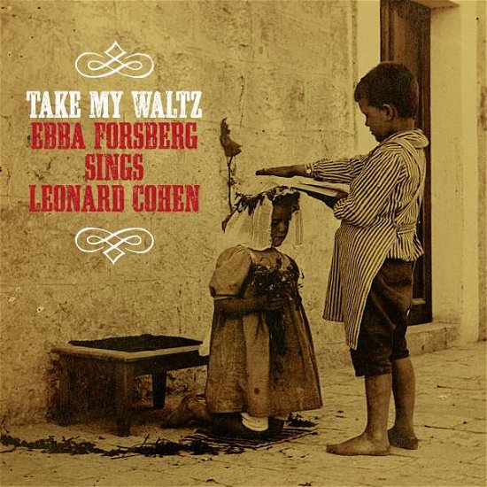 Cover for Forsberg Ebba · Take My Waltz: Sings Leonard Cohen (CD) [Digipak] (2017)