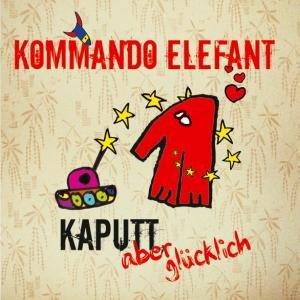 Cover for Kommando Elefant · Kaputt Aber Gl (CD) (2010)