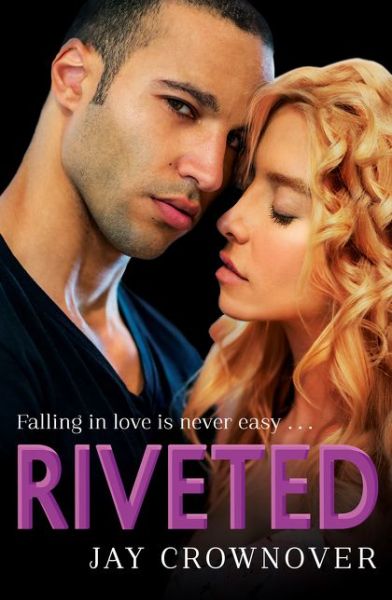 Riveted - Saints of Denver - Jay Crownover - Books - HarperCollins Publishers - 9780008116330 - April 20, 2017