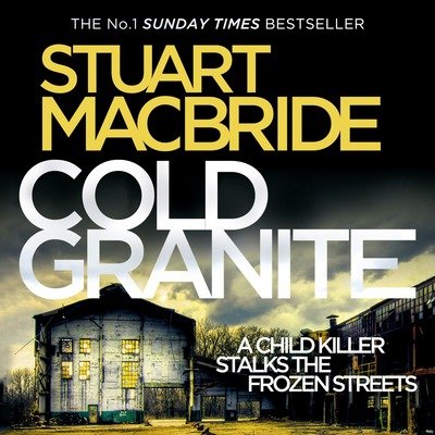 Cover for Stuart MacBride · Cold Granite - Logan McRae (Audiobook (CD)) [Unabridged edition] (2017)