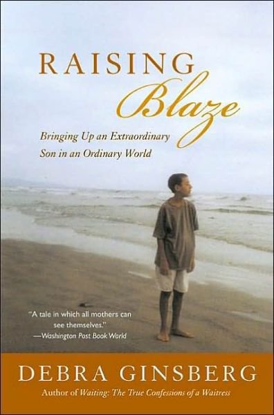 Debra Ginsberg · Raising Blaze: Bringing Up an Extraordin (Paperback Book) [Reprint edition] (2003)