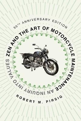 Cover for Robert M. Pirsig · Zen and the Art of Motorcycle Maintenance [50th Anniversary Edition]: An Inquiry into Values (Paperback Book) (2024)