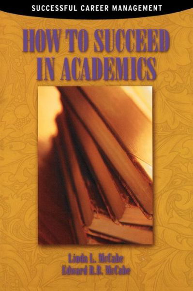 Cover for McCabe, Edward R.B. (University of California, School of Medicine, Los Angeles, U.S.A.) · How to Succeed in Academics (Taschenbuch) (1999)