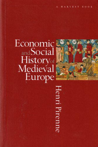 Economic and Social History of Medieval Europe (Harvest Book) - Henri Pirenne - Kirjat - Mariner Books - 9780156275330 - torstai 23. helmikuuta 1956