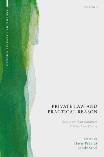 Private Law and Practical Reason: Essays on John Gardner's Private Law Theory - Oxford Private Law Theory -  - Libros - Oxford University Press - 9780192857330 - 30 de marzo de 2023