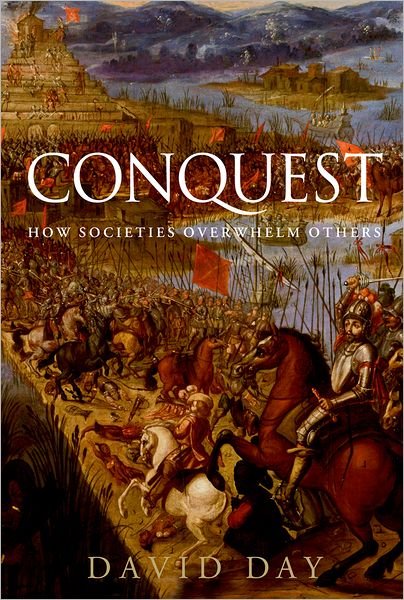 Cover for David Day · Conquest: How Societies Overwhelm Others (Paperback Book) [Reprint edition] (2012)