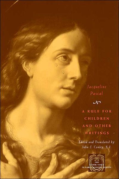 Cover for Jacqueline Pascal · A Rule for Children and Other Writings - The Other Voice in Early Modern Europe: The Toronto Series (Paperback Book) (2003)