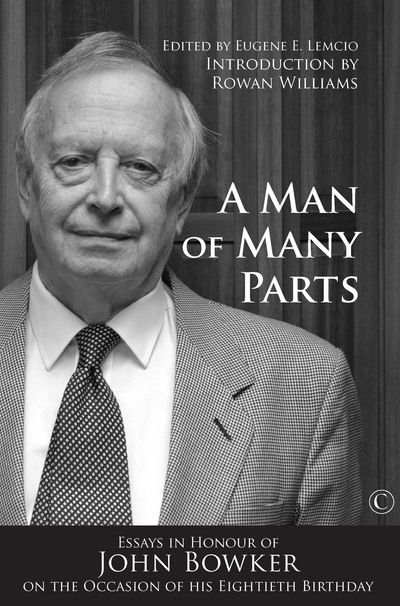 Cover for Eugene E. Lemcio · A Man of Many Parts: Essays in Honor of John Bowker on the Occasion of his Eightieth Birthday (Paperback Book) (2015)