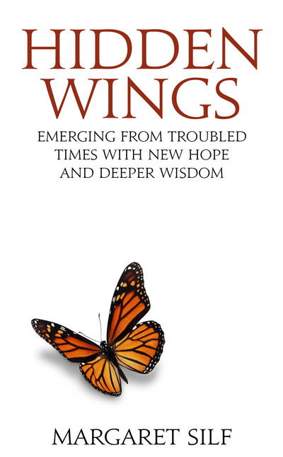 Cover for Margaret Silf · Hidden Wings: Emerging from troubled times with new hope and deeper wisdom (Taschenbuch) (2017)