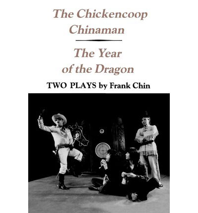 Cover for Frank Chin · The Chickencoop Chinaman and The Year of the Dragon: Two Plays - The Chickencoop Chinaman and The Year of the Dragon (Paperback Book) (1981)