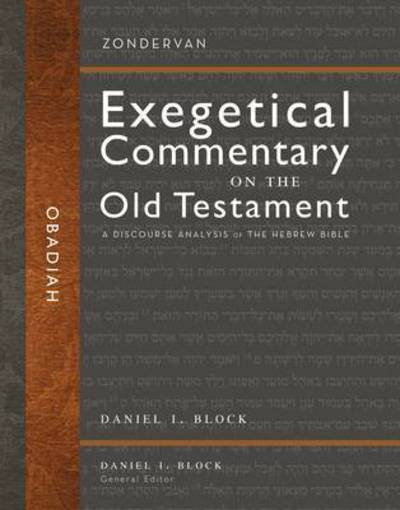 Cover for Daniel I. Block · Obadiah: A Discourse Analysis of the Hebrew Bible - Zondervan Exegetical Commentary on the Old Testament (Hardcover Book) (2015)