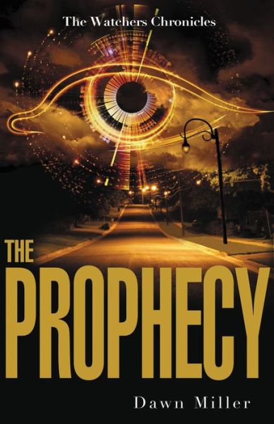 The Prophecy - The Watchers Chronicles - Dawn Miller - Książki - Zondervan - 9780310714330 - 12 kwietnia 2010