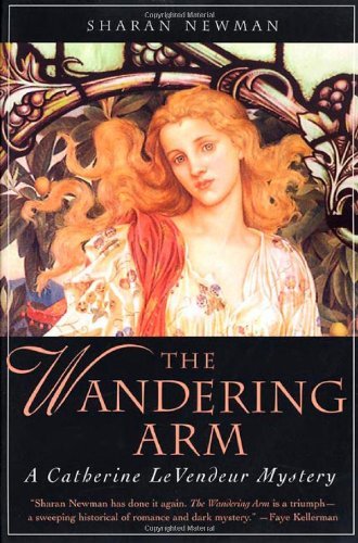 Cover for Sharan Newman · The Wandering Arm: a Catherine Levendeur Mystery (Catherine Levendeur Mysteries) (Taschenbuch) [First edition] (2001)