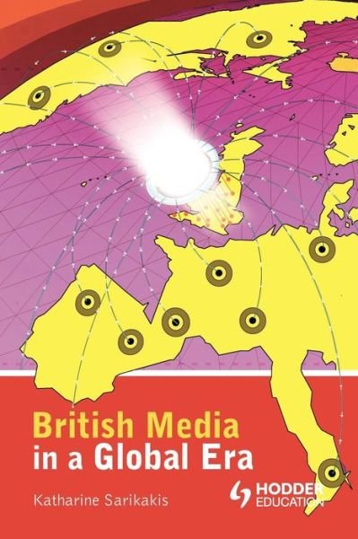 Cover for Katharine Sarikakis · British Media in a Global Era (Hodder Arnold Publication) (Pocketbok) (2004)