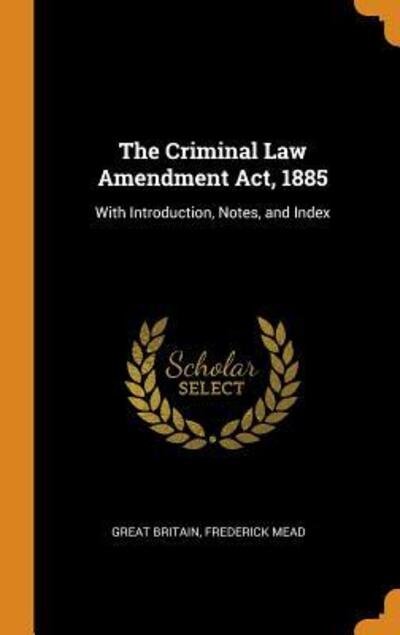 Cover for Great Britain · The Criminal Law Amendment Act, 1885 (Innbunden bok) (2018)