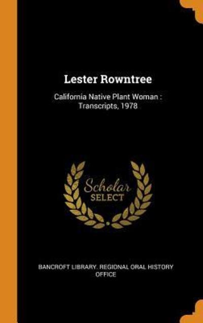 Cover for Bancroft Library Regional Oral History · Lester Rowntree (Hardcover Book) (2018)