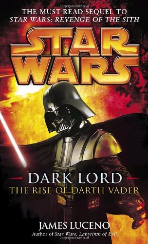 Cover for James Luceno · Dark Lord: Star Wars Legends: The Rise of Darth Vader - Star Wars - Legends (Pocketbok) [Reprint edition] (2006)