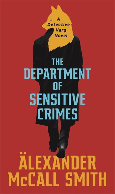 The Department of Sensitive Crimes: A Detective Varg novel - Detective Varg - Alexander McCall Smith - Książki - Little, Brown Book Group - 9780349143330 - 5 marca 2020