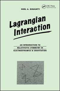 Cover for Noel Doughty · Lagrangian Interaction: An Introduction To Relativistic Symmetry In Electrodynamics And Gravitation (Hardcover Book) (2019)