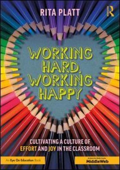 Cover for Rita Platt · Working Hard, Working Happy: Cultivating a Culture of Effort and Joy in the Classroom (Taschenbuch) (2019)