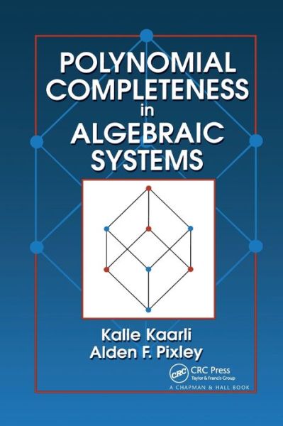 Cover for Kalle Kaarli · Polynomial Completeness in Algebraic Systems (Paperback Book) (2019)