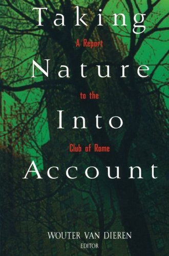 Cover for Wouter Van Dieren · Taking Nature into Account: a Report to the Club of Rome Toward a Sustainable National Income (Paperback Book) [Softcover Reprint of the Original 1st Ed. 1995 edition] (1995)