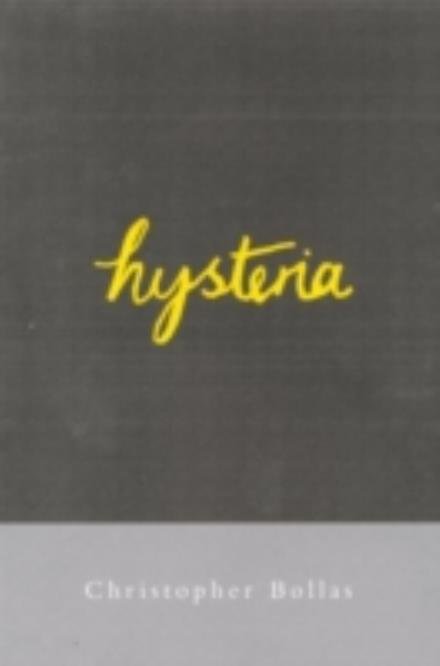 Cover for Bollas, Christopher (Member of the British Psychoanalytical Society, London, UK) · Hysteria (Paperback Book) (1999)