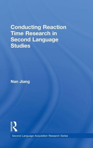 Cover for Nan Jiang · Conducting Reaction Time Research in Second Language Studies - Second Language Acquisition Research Series (Gebundenes Buch) (2011)