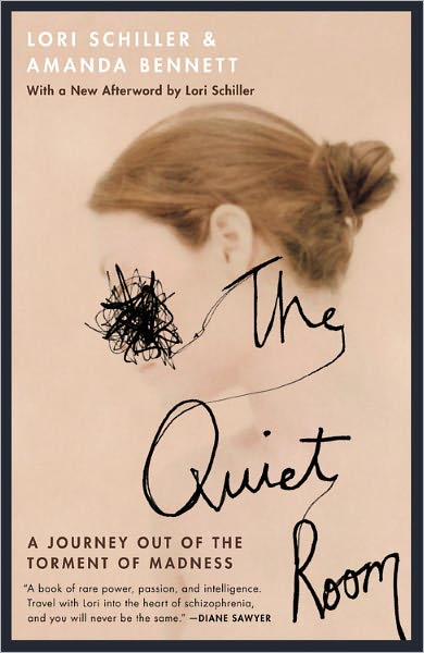 Cover for Lori Schiller · The Quiet Room: A Journey Out of the Torment of Madness (Paperback Book) (2011)