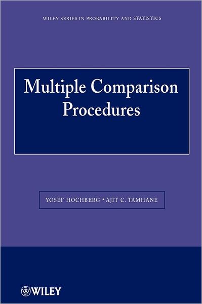 Multiple Comparison Procedures - Wiley Series in Probability and Statistics - Hochberg, Yosef (Tel-Aviv University, Israel) - Livros - John Wiley & Sons Inc - 9780470568330 - 1 de dezembro de 2009