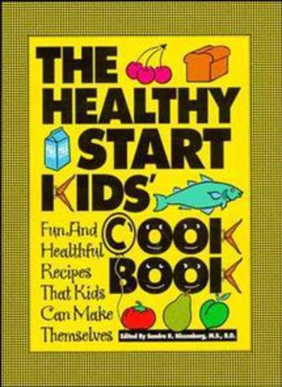 Cover for Sandra K Nissenberg · The Healthy Start Kids' Cookbook: Fun and Healthful Recipes That Kids Can Make Themselves (Paperback Book) (1994)
