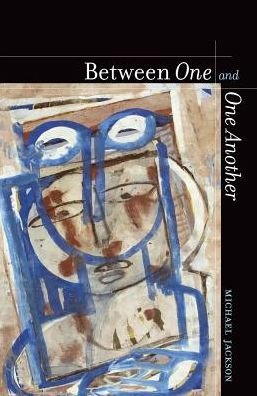 Between One and One Another - Michael Jackson - Bücher - University of California Press - 9780520272330 - 4. Januar 2012