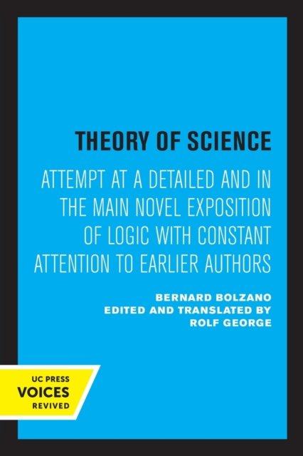 Cover for Bernard Bolzano · Theory of Science: Attempt at a Detailed and in the main Novel Exposition of Logic with Constant Attention to Earlier Authors (Paperback Bog) (2022)