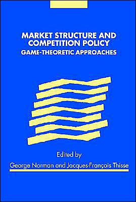 Cover for Louis Phlips · Market Structure and Competition Policy: Game-Theoretic Approaches (Hardcover Book) (2000)