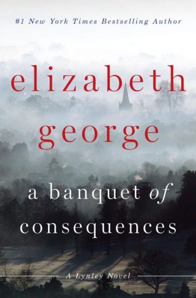 Cover for Elizabeth George · A Banquet of Consequences (Hardcover Book) (2015)