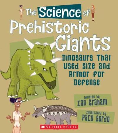 Cover for Ian Graham · The Science of Prehistoric Giants Dinosaurs That Used Size and Armor for Defense (Hardcover Book) (2017)