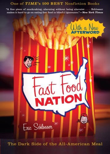 Cover for Schlosser Eric Schlosser · Fast Food Nation: The Dark Side of the All-American Meal (Paperback Bog) [Reprint edition] (2012)