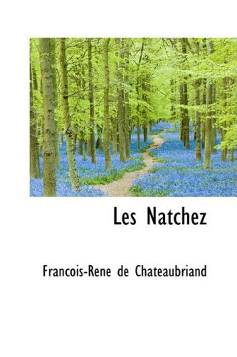 Cover for Francois Rene Chateaubriand · Les Natchez (Paperback Book) [French edition] (2008)