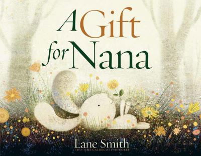 Cover for Lane Smith · A Gift for Nana (Innbunden bok) (2022)