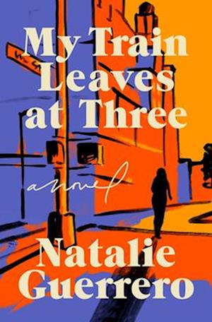 Cover for Natalie Guerrero · My Train Leaves At Three (Book) (2025)
