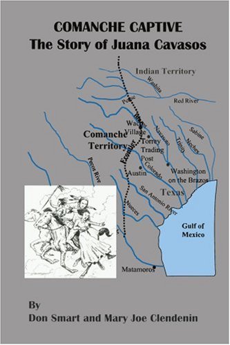 Cover for Mary Clendenin · Comanche Captive: the Story of Juana Cavasos (Pocketbok) (2007)
